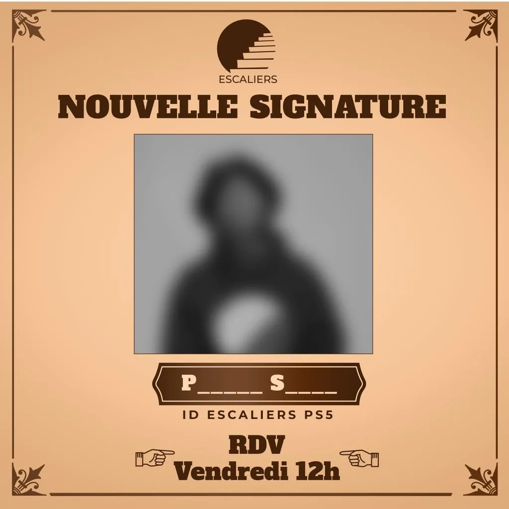 Teaser « Nouvelle signature — ID Escaliers P__ S__ — RDV vendredi 12h », portrait flouté. Visuel d’archive Escaliers.
