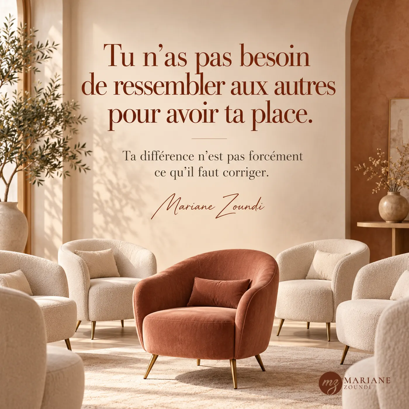 Visuel « Les chaises » : un fauteuil terracotta parmi des fauteuils blancs, « Tu n’as pas besoin de ressembler aux autres pour avoir ta place ».