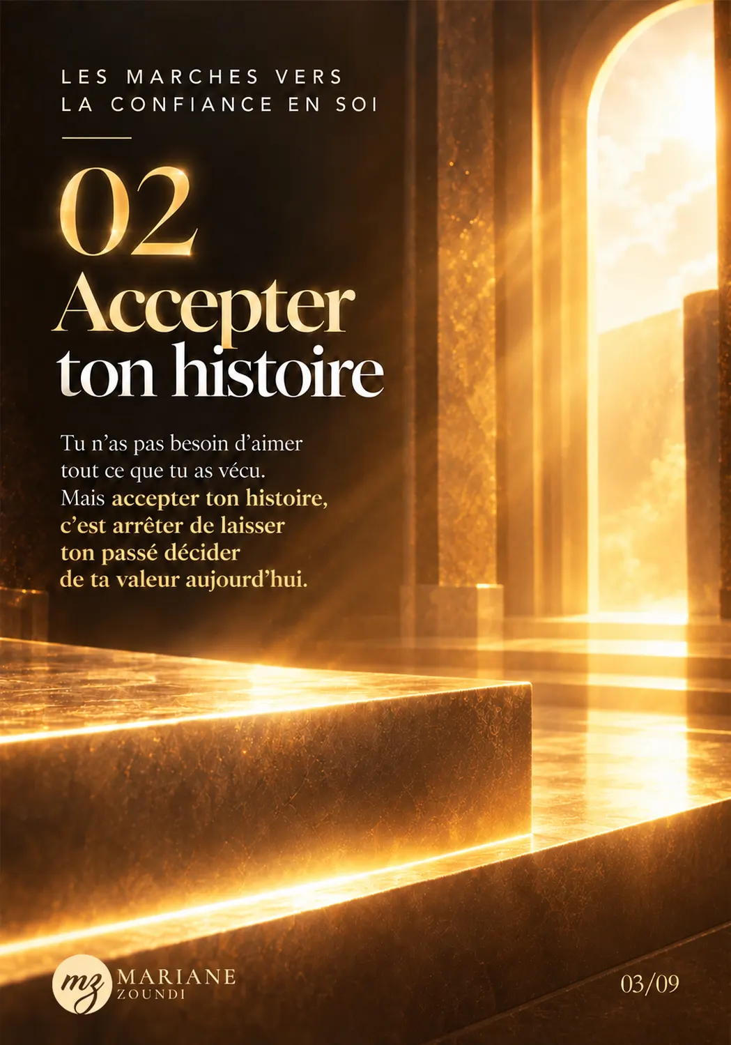 Série « Les marches vers la confiance en soi », visuel 3 sur 9 : 02 — Accepter ton histoire.