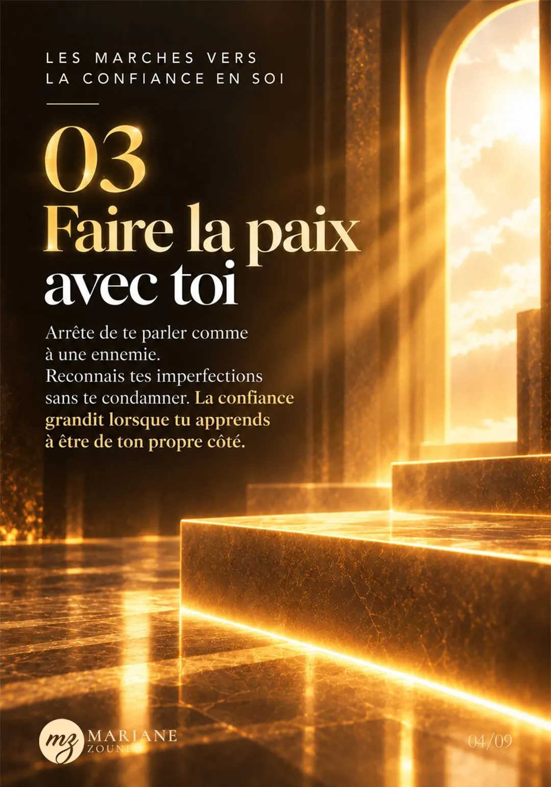 Série « Les marches vers la confiance en soi », visuel 4 sur 9 : 03 — Faire la paix avec toi.