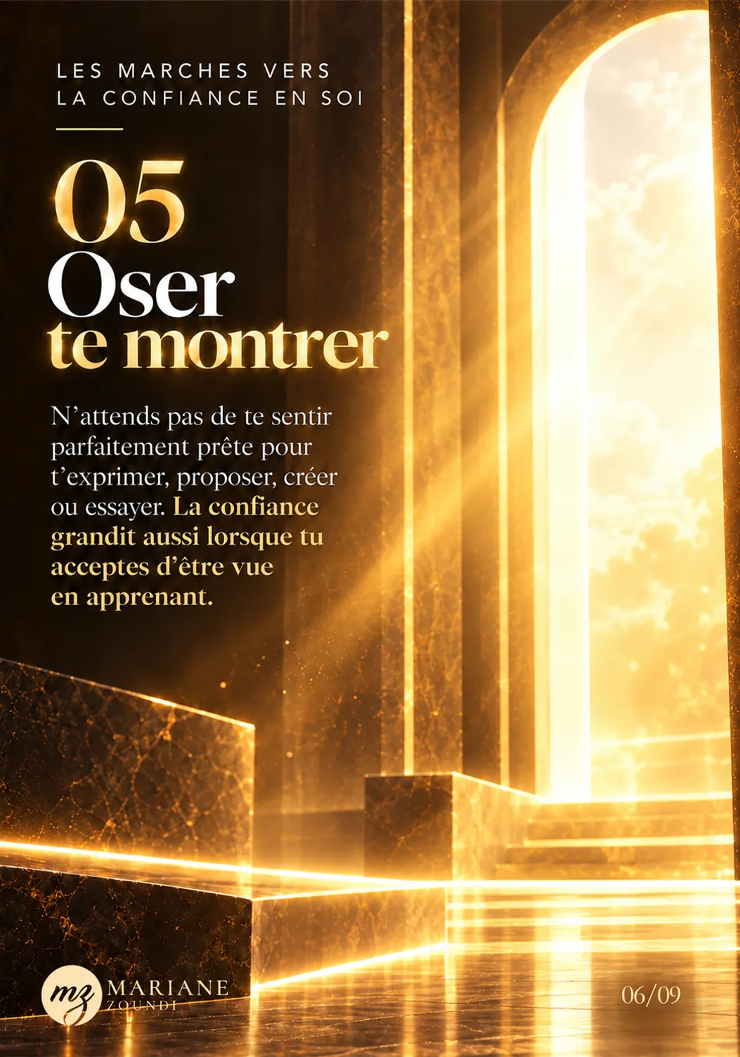 Série « Les marches vers la confiance en soi », visuel 6 sur 9 : 05 — Oser te montrer.