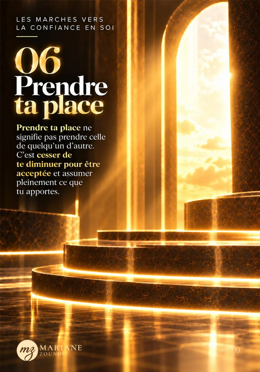Série « Les marches vers la confiance en soi », visuel 7 sur 9 : 06 — Prendre ta place.