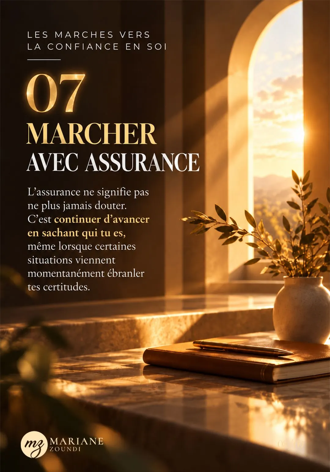 Série « Les marches vers la confiance en soi », visuel 8 sur 9 : 07 — Marcher avec assurance.