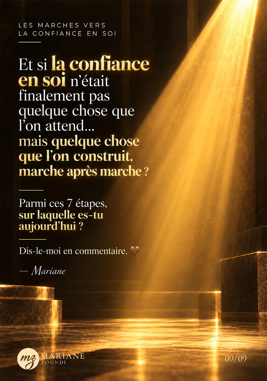 Série « Les marches vers la confiance en soi », visuel 9 sur 9 : « Et si la confiance en soi était quelque chose que l’on construit, marche après marche ? »